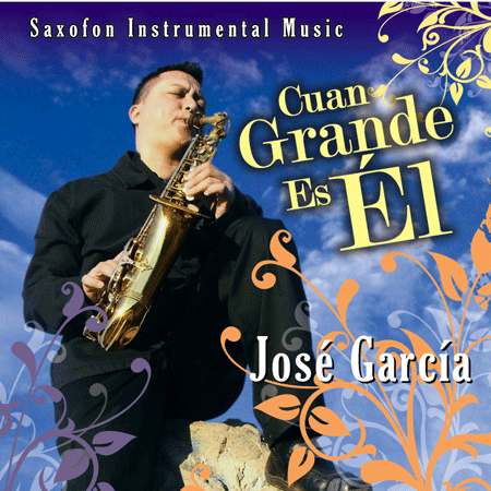 Cuan Grande Es El - Jose Garcia
