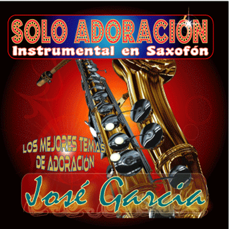 Solo Adoracion - Jose Garcia